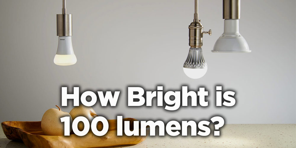 radium gek uitvinden How bright is 100 lumens? - LedsUniverse